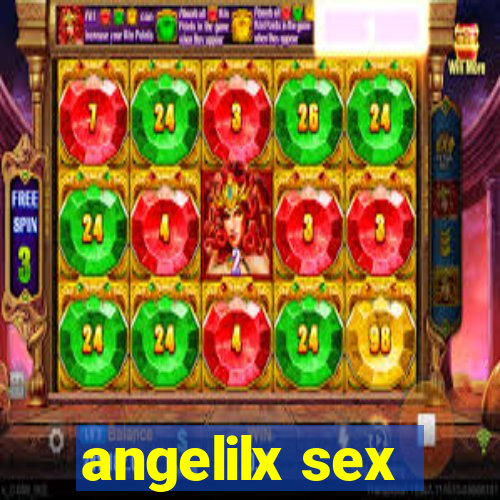 angelilx sex